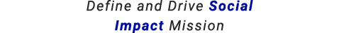 Define and Drive Social Impact Mission