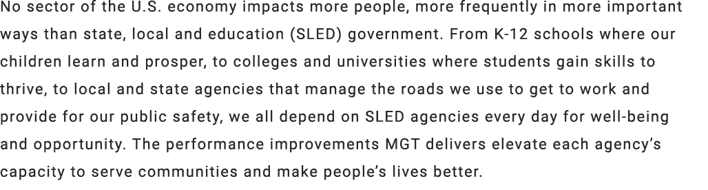 No sector of the U.S. economy impacts more people, more frequently in more important ways than state, local and educa...