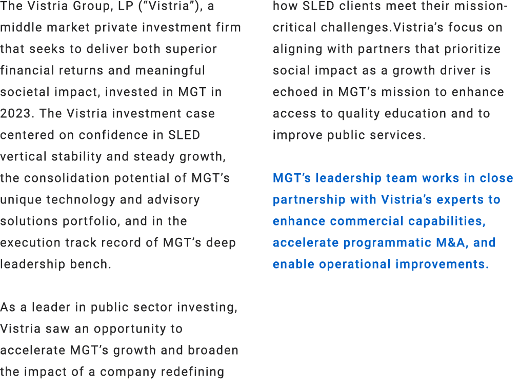 The Vistria Group, LP (“Vistria”), a middle market private investment firm that seeks to deliver both superior financ...