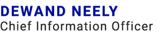 Dewand Neely Chief Information Officer