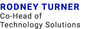 Rodney Turner Co Head of Technology Solutions