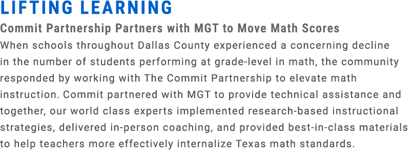 Lifting Learning Commit Partnership Partners with MGT to Move Math Scores When schools throughout Dallas County exper...