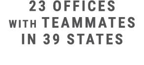 23 offices with teammates in 39 states