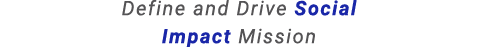 Define and Drive Social Impact Mission