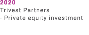 2020 Trivest Partners Private equity investment