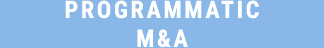 Programmatic M&A