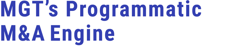 MGT’s Programmatic M&A Engine