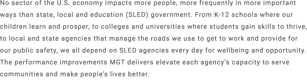 No sector of the U.S. economy impacts more people, more frequently in more important ways than state, local and educa...