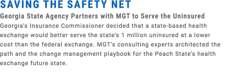 Saving the Safety Net Georgia State Agency Partners with MGT to Serve the Uninsured Georgia’s Insurance Commissioner ...