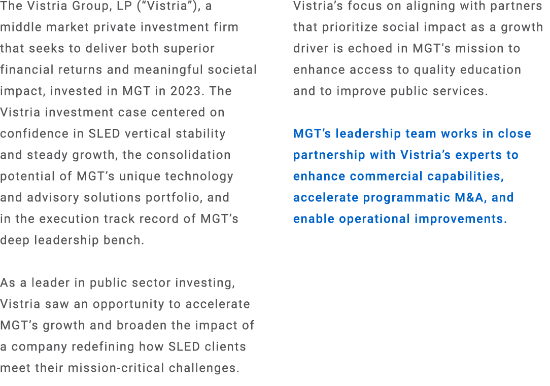 The Vistria Group, LP (“Vistria”), a middle market private investment firm that seeks to deliver both superior financ...