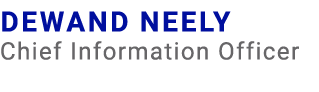 Dewand Neely Chief Information Officer