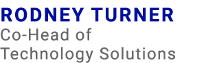 Rodney Turner Co Head of Technology Solutions
