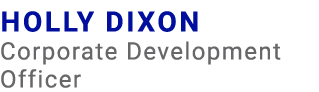 Holly Dixon Corporate Development Officer​