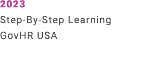 2023 Step By Step Learning GovHR USA