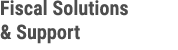 Fiscal Solutions & Support 